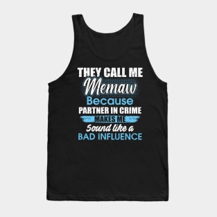 They Call Me memaw Because Partner In Crime Tank Top